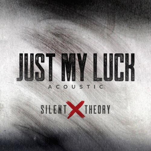 Silent Theory : Just My Luck (Acoustic)
